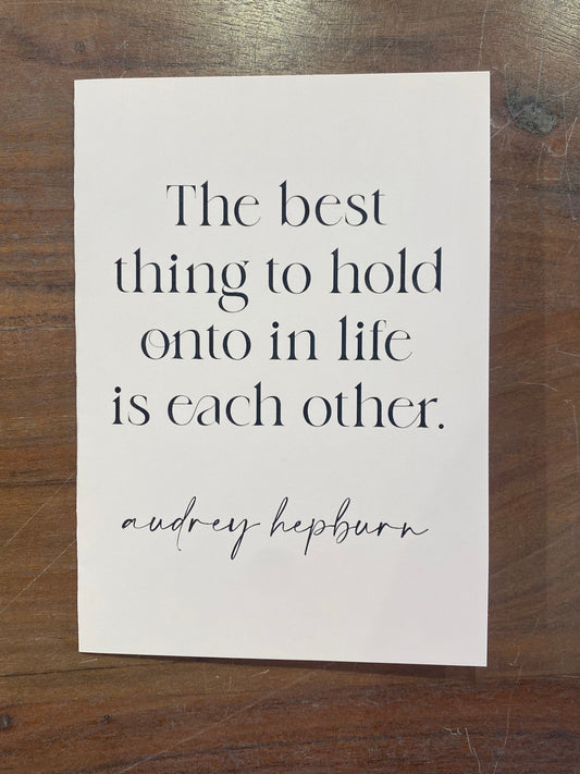 "The Best Thing to Hold Onto in Life" Card