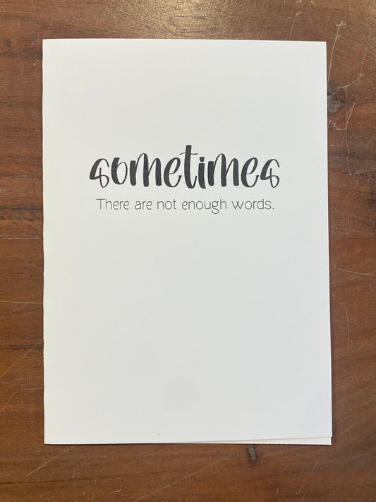 "Sometimes There Are Not Enough Words" Card