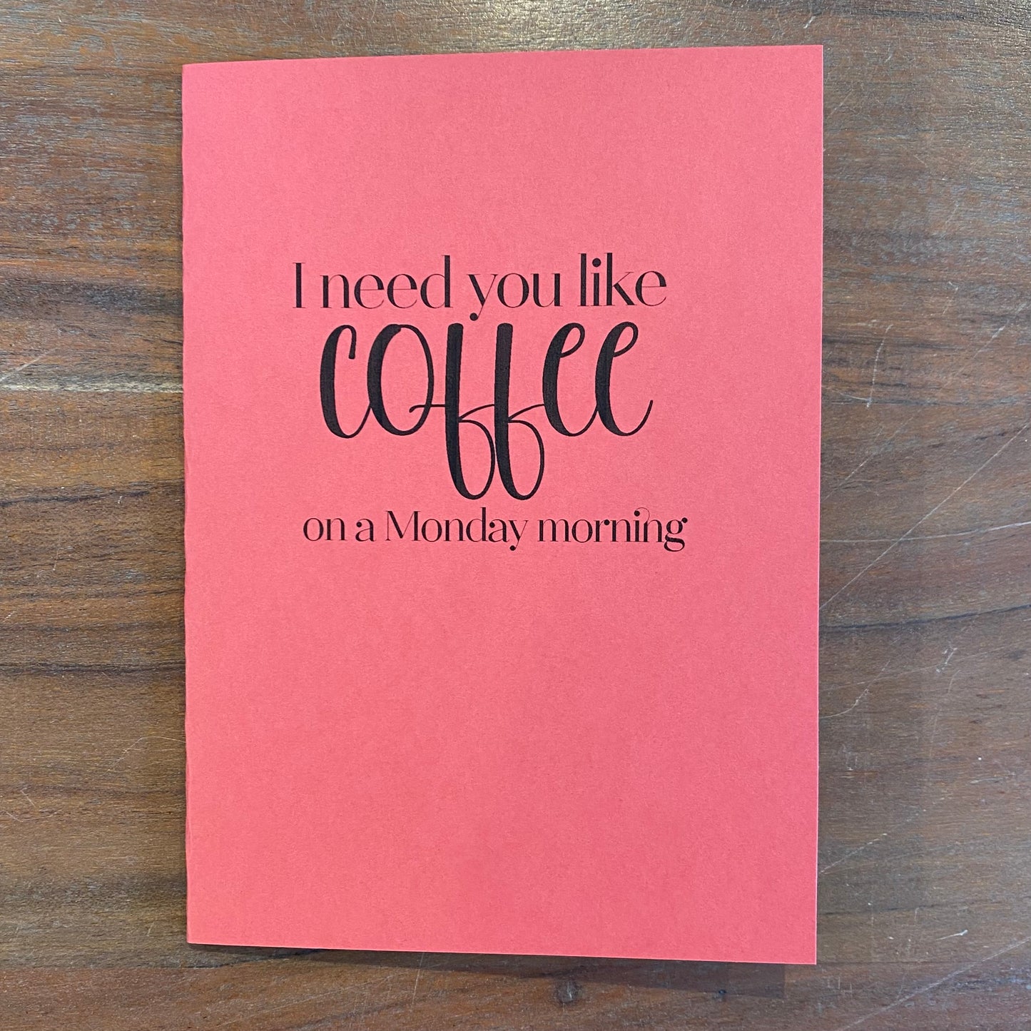 "I Need You Like Coffee" Card