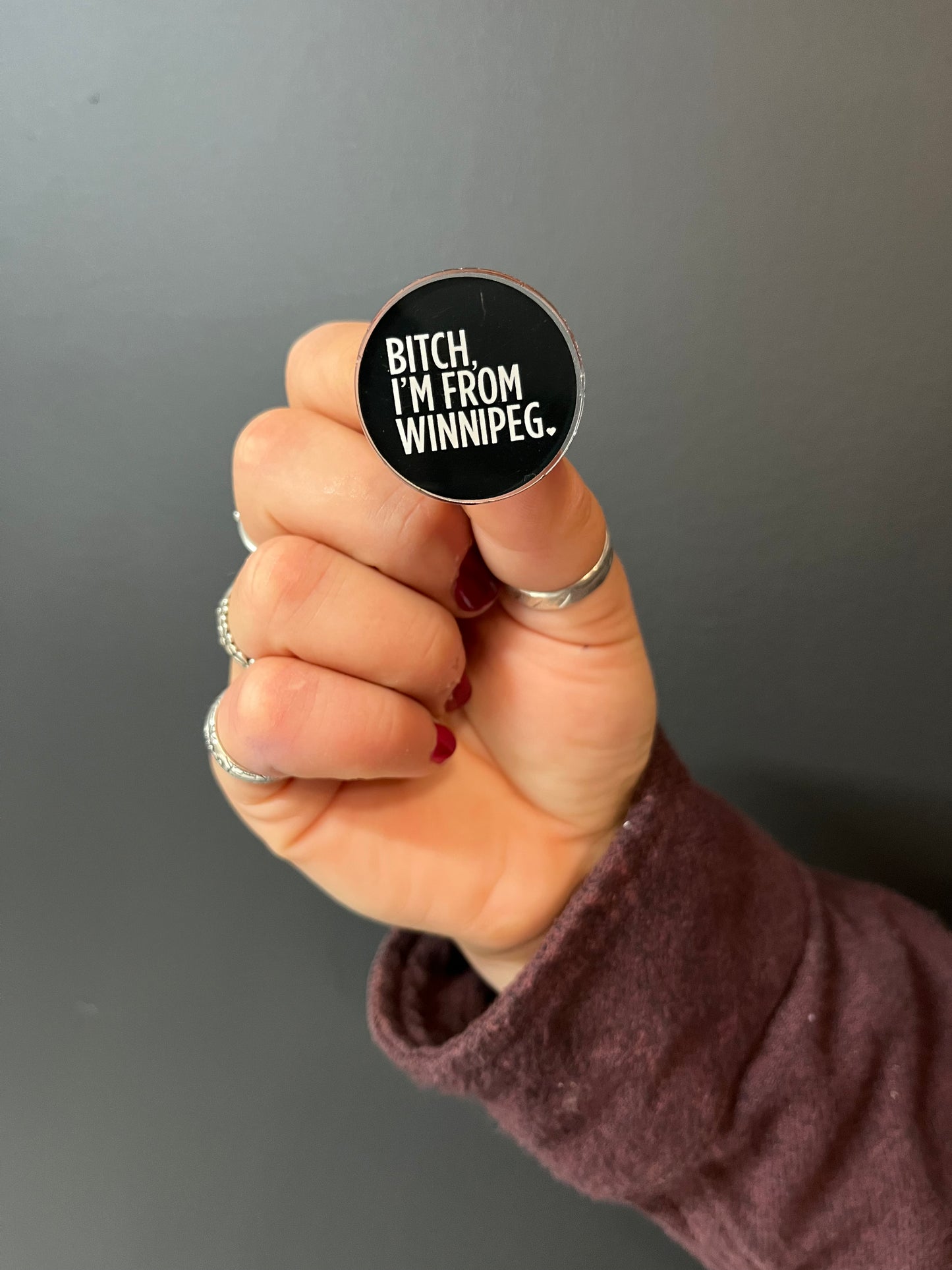 Bitch, I'm From Winnipeg Pin